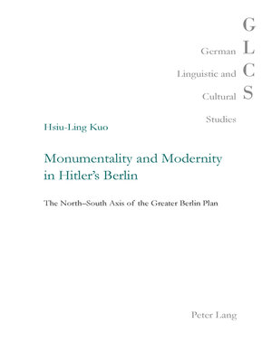 cover image of Monumentality and Modernity in Hitler's Berlin
